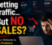 You're Getting Traffic… But No Sales